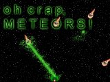 Oh Crap, Meteors!